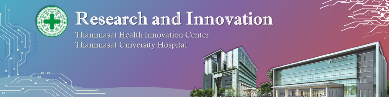 Research and Innovation — Thammasat Health Innovation Center, Thammasat University Hospital